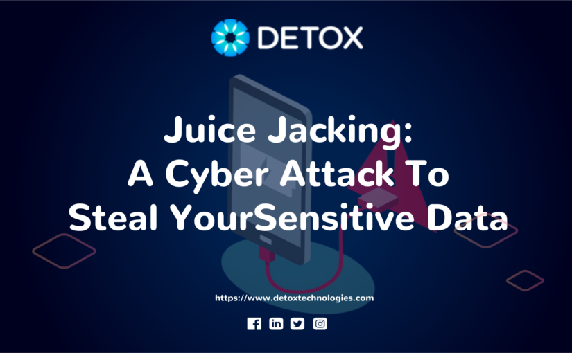 Juice Jacking : A Cyber Attack to Steal Your Sensitive Data